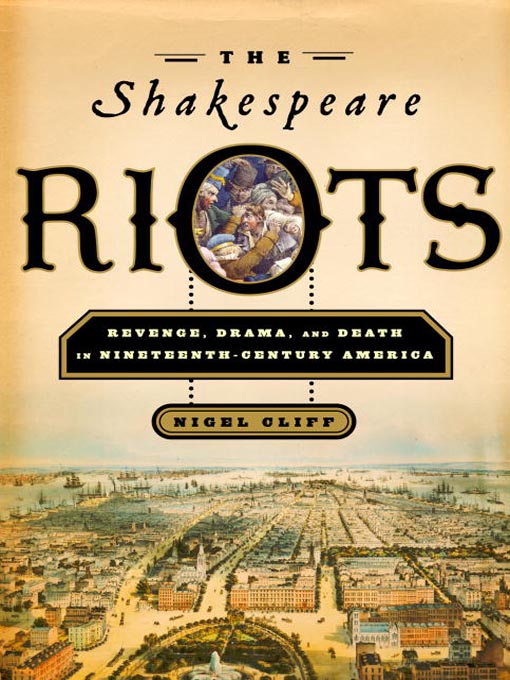 Title details for The Shakespeare Riots by Nigel Cliff - Available